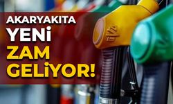 Akaryakıta Yeni Zam Geliyor!