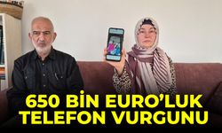 650 bin Euro'luk telefon vurgunu