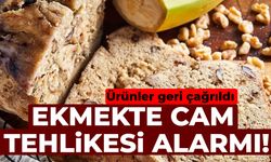 Ekmekte cam tehlikesi alarmı! Ürünler geri çağrıldı