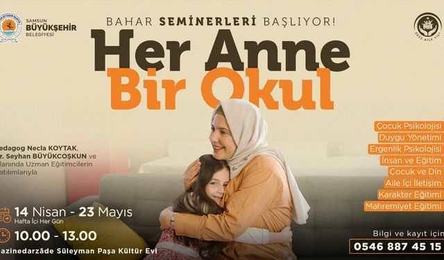 “HER ANNE BİR OKUL” BAHAR SEMİNERLERİ BAŞLIYOR