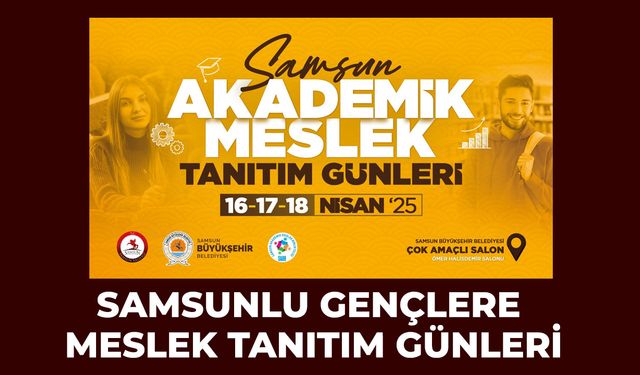 SAMSUNLU GENÇLERE MESLEK TANITIM GÜNLERİ