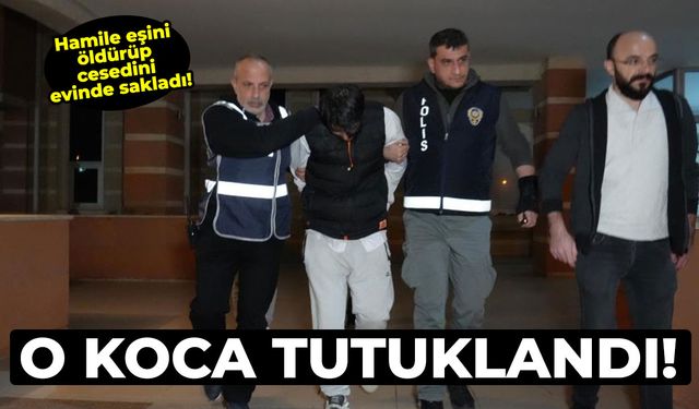 Hamile eşini öldürüp cesedini evinde sakladı!