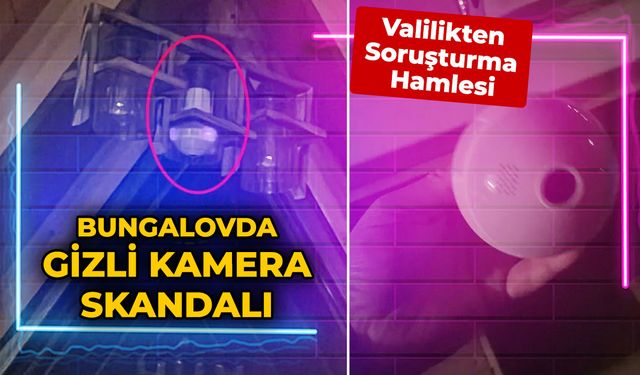 Sapanca’da Bungalovda Gizli Kamera Skandalı: Valilikten Soruşturma Hamlesi