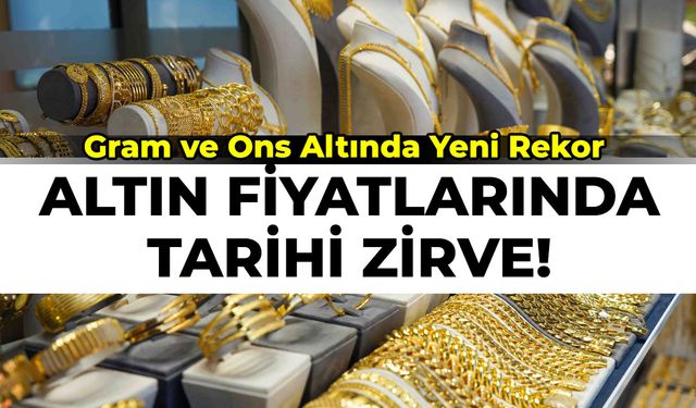 Altın Fiyatlarında Tarihi Zirve! Gram ve Ons Altında Yeni Rekor