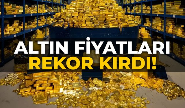 Altın Fiyatları Rekor Kırdı!