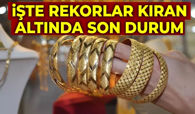 İşte rekorlar kıran altında son durum