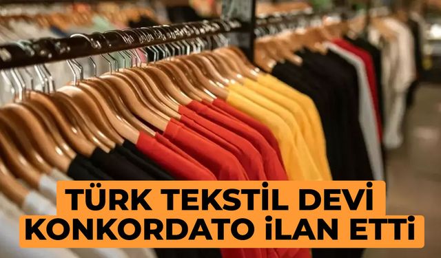 Türk tekstil devi konkordato ilan etti