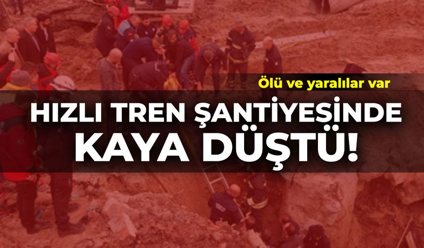 Kayseri’de Hızlı Tren İnşaatında Göçük: Ölü ve Yaralılar Var