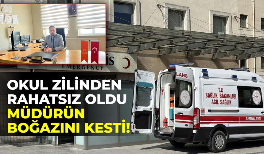 Okul zilinden rahatsız oldu, müdürün boğazını kesti