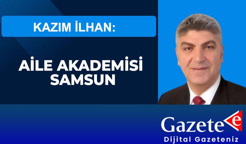 AİLE AKADEMİSİ SAMSUN