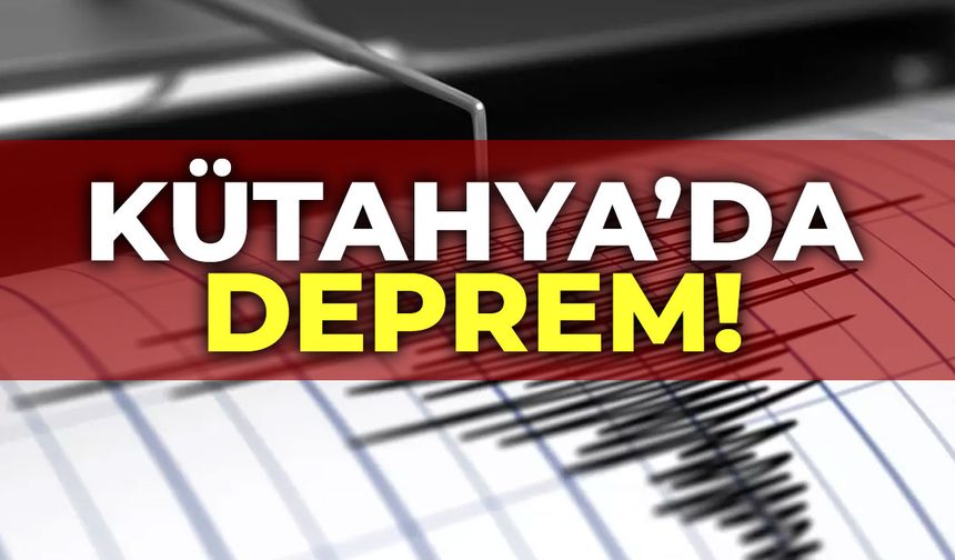 Kütahya'da deprem!